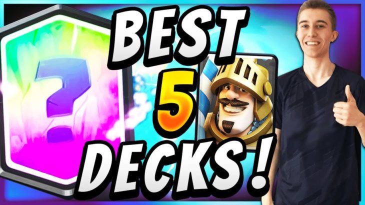 THESE ARE THE TOP 5 Decks in CLASH ROYALE! And Here’s Why!